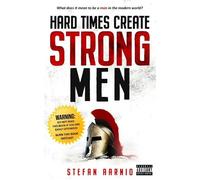 Stefan Aarnio Hard Times Create Strong Men (Tascabile) Hard Times