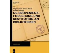 Stefan Alker Bruno Bauer NS-Provenienzforschung und Restitution an (Tascabile)