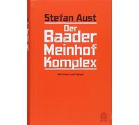 Stefan Aust Der Baader-Meinhof-Komplex: Erweiterte Neuausgabe (Copertina rigida)