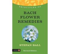Stefan Ball Principles of Bach Flower Remedies (Tascabile)