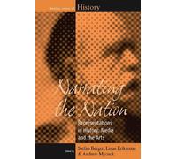 Stefan Berger Narrating the Nation (Tascabile) Making Sense of History