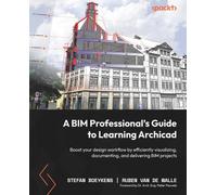 Stefan Boeykens Ruben Van D A BIM Professional’s Guide to Learning A (Tascabile)