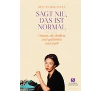 Stefan Bollmann Sagt nie, das ist normal: Frauen, die denken, (Copertina rigida)
