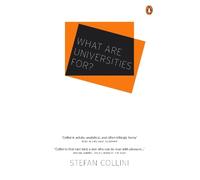 Stefan Collini What are Universities For? (Tascabile)
