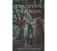 Stefan Cvetkovic Introduction to European Paganism (Tascabile)