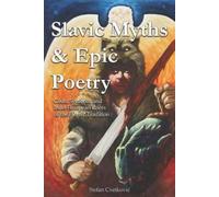 Stefan Cvetkovic Slavic Myths & Epic Poetry (Tascabile)