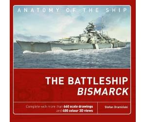 Stefan Draminski The Battleship Bismarck (Copertina rigida) Anatomy of The Ship