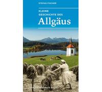 Stefan Fischer Kleine Geschichte des Allgäus (Bayerische Geschichte) (Tascabile)