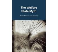 Stefan Fölster Nima Sanandaji The Welfare State Myth (Tascabile)