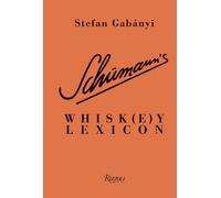 Stefan Gabányi Schumann's Whisk(e)y Lexicon (Copertina rigida)
