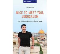 Stefan Gödde Nice to meet you, Jerusalem: Auf Entdeckungstour ins He (Tascabile)