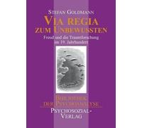 Stefan Goldmann Via regia zum Unbewussten (Tascabile)
