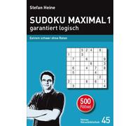 Stefan Heine SUDOKU MAXIMAL 1 - garantiert logisch: Extrem schwer oh (Tascabile)