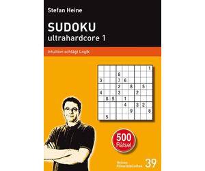 Stefan Heine SUDOKU ultrahardcore 1: Intuition schlägt Logik (Heines (Tascabile)