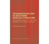 Stefan Helgesso Transnationalism in Southern African Literatu (Copertina rigida)