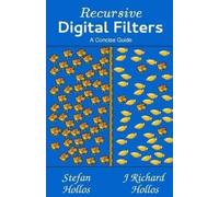 Stefan Hollos J Richard Hollos Recursive Digital Filters (Tascabile)