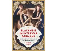 Stefan Ihrig Blackness in Interwar Germany (Tascabile) (PRESALE 01/10/2026)