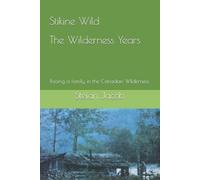 Stefan Jacob Stikine Wild - The Wilderness Years (Tascabile)