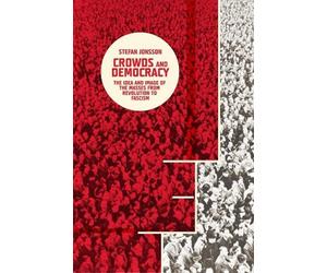 Stefan Jonsson Crowds and Democracy (Copertina rigida)