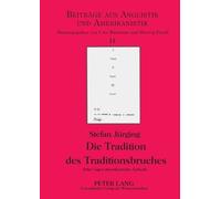 Stefan Jürging Die Tradition des Traditionsbruches (Tascabile)