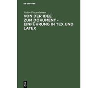 Stefan Katzenbe Von Der Idee Zum Dokument - Einführung in Tex (Copertina rigida)