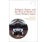 Stefan Köck Religion, Power, and the Rise of Shinto in Early Modern (Tascabile)