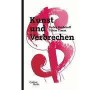 Stefan Koldehoff Tobias Timm Kunst und Verbrechen (Copertina rigida)