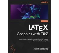 Stefan Kottwitz LaTeX Graphics with TikZ (Tascabile)