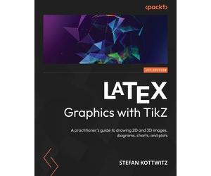 Stefan Kottwitz LaTeX Graphics with TikZ (Tascabile)