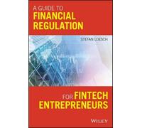Stefan Loesch A Guide to Financial Regulation for Fintech Entreprene (Tascabile)
