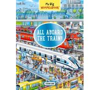Stefan Lohr My Big Wimmelbook® - All Aboard the Train (Libro di cartone)