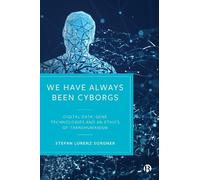 Stefan Lorenz Sorgner We Have Always Been Cyborgs (Copertina rigida)