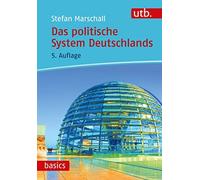 Stefan Marschall Das politische System Deutschlands (utb basics) (Tascabile)