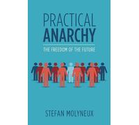 Stefan Molyneux Practical Anarchy (Tascabile)