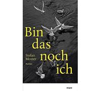 Stefan Moster Bin das noch ich (Copertina rigida)