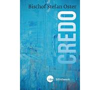 Stefan Oster Credo: Eine Gebrauchsanweisung fürs Leben (Copertina rigida)