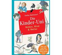 Stefan Rahmstor Die Kinder-Uni: Wolken, Wind & Wetter: Alles, (Copertina rigida)