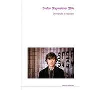 Stefan Sagmeister Q&A. Domande e risposte