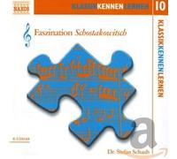 Stefan Schaub KLASSIK KENNEN LERNEN 10 - Faszination Schostakowitsch (CD)