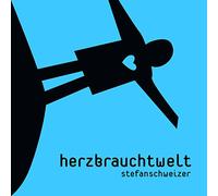 Stefan Schweizer - Herz braucht Welt