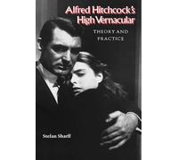 Stefan Sharff Alfred Hitchcock's High Vernacular (Copertina rigida)