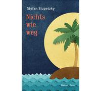 Stefan Slupetzky Nichts wie weg: Roman (Copertina rigida)