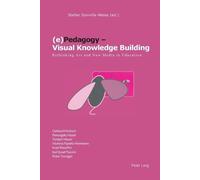 Stefan Sonvilla-Weiss (e)Pedagogy - Visual Knowledge Building (Tascabile)
