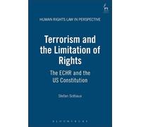 Stefan Sottiaux Terrorism and the Limitation of Rights (Copertina rigida)