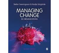 Stefan Svenningson Nadja Sörgärde Managing Change in Organizations (Tascabile)