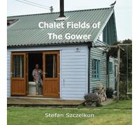 Stefan Szczelkun Owen Short Chalet Fields of The Gower (Tascabile)