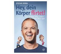 Stefan Verra Hey, dein Körper flirtet: Echt männlich, richti (Copertina rigida)