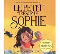 Stefan Waidelich Sarah Schaufert Le petit trésor de Sophie (Copertina rigida)