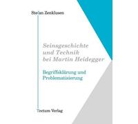 Stefan Zenklusen Seinsgeschichte und Technik bei Martin Heidegger (Tascabile)