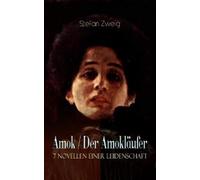 Stefan Zweig Amok / Der Amokläufer. 7 Novellen einer Leidenschaft (Tascabile)